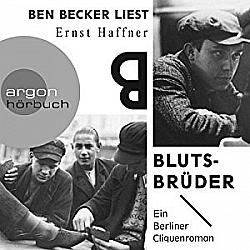 Blutsbrüder: Ein Berliner Cliquenroman