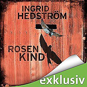 Ingrid Hedstroem - Rosenkind (Astrid Sammil 1)